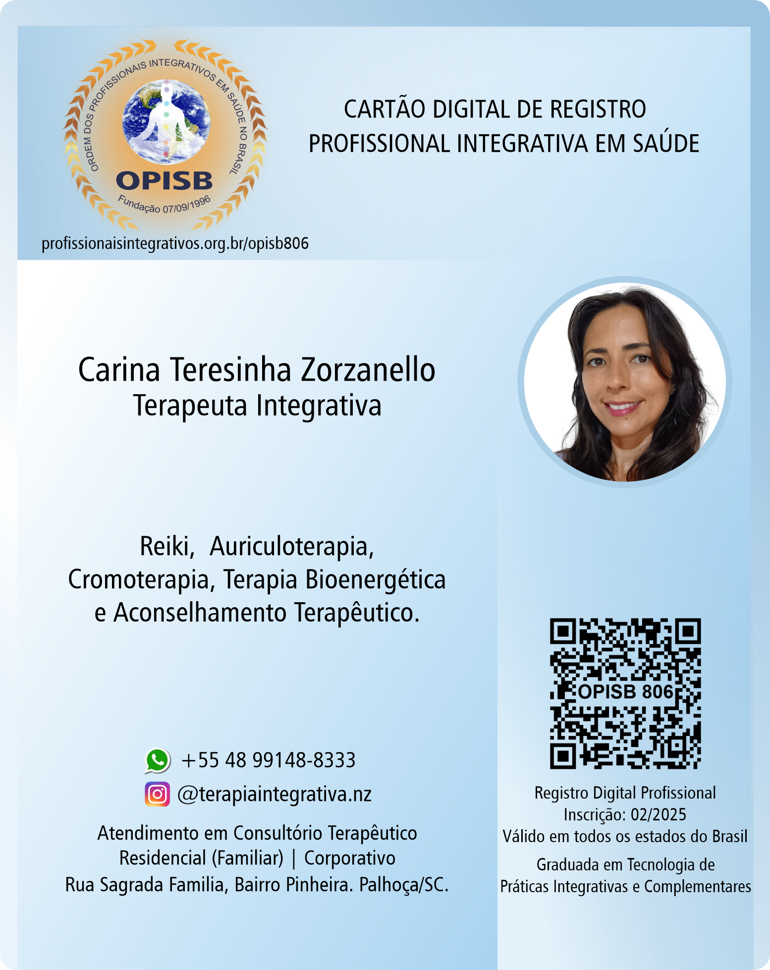 OPISB 806 Carina Teresinha Zorzanello  | Registro Profissional de Terapeuta Integrativa |  instagram @terapiaintegrativa.nz |  Palhoça - Santa Catarina