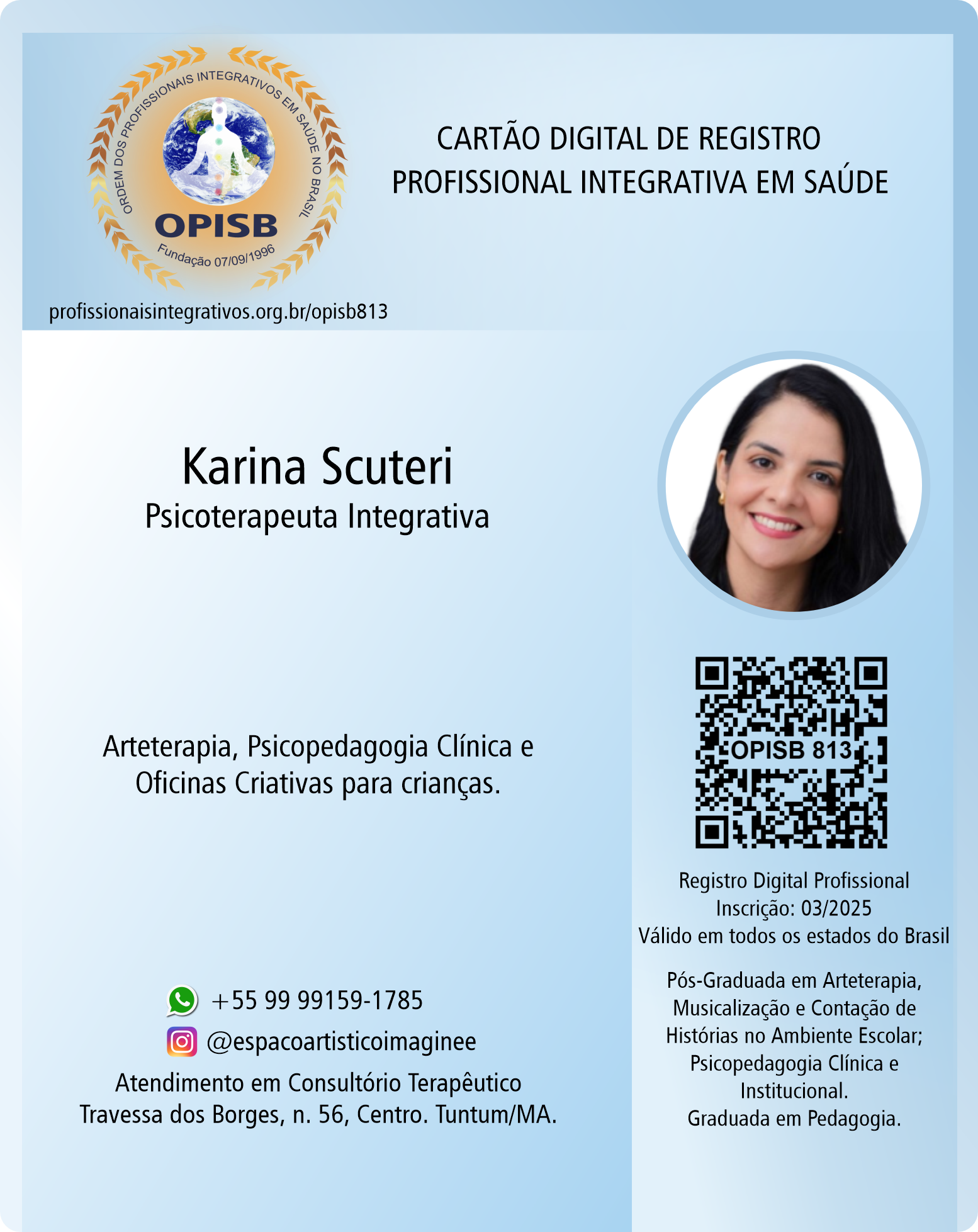 OPISB 813 Karina Scuteri | Registro Profissiona Psicoterapeuta Integrativa | Arteterapia e Psicopedagogia Clínica | instagram @espacoartisticoimaginee | Tuntum - Maranhão