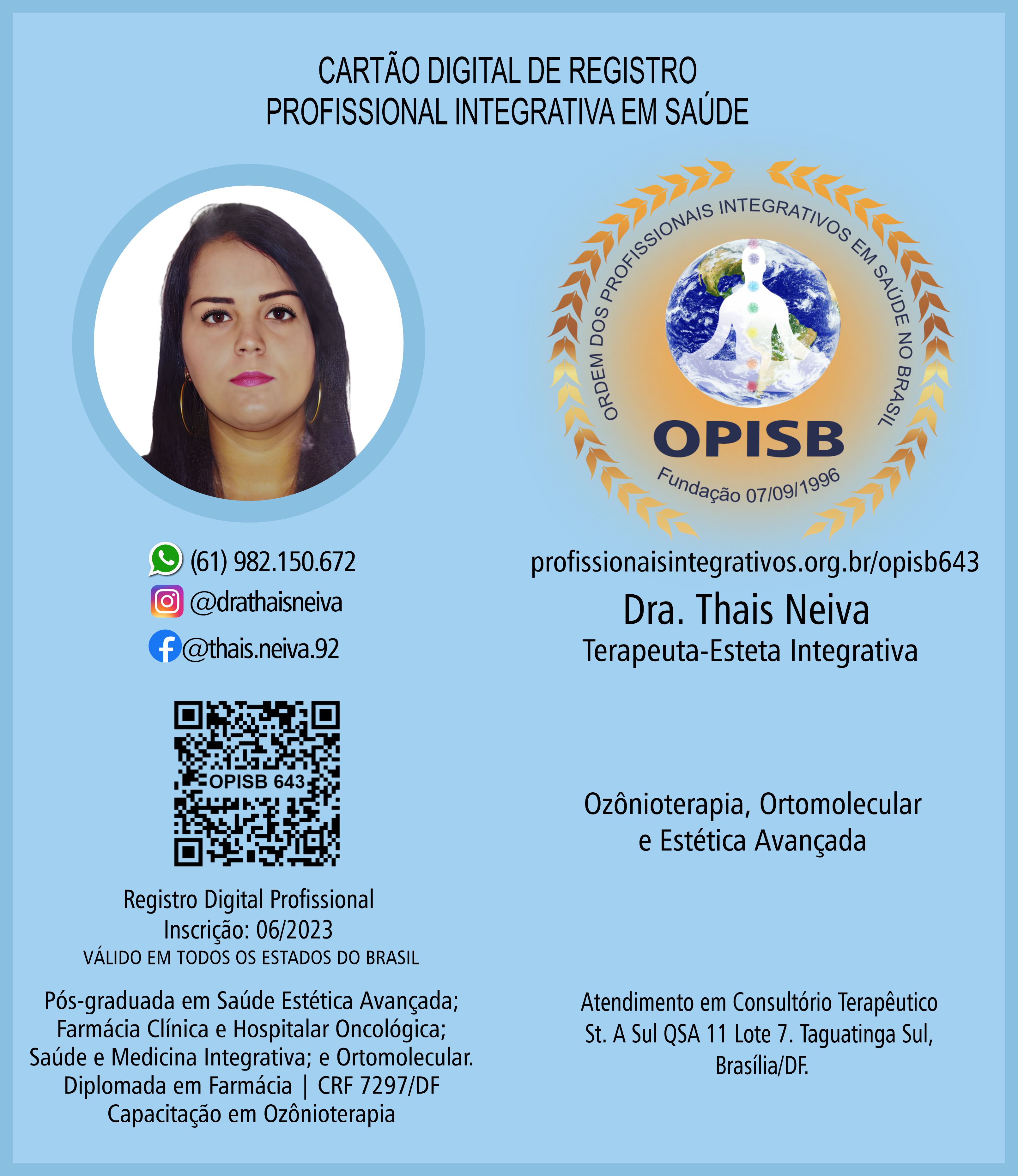 OPISB 643 Dra. Thais Neiva Terapeuta - Esteta Integrativa | Registro Profissional  | instagram @drathaisneiva | facebook thais.neiva.92 | Brasília - Distrito Federal