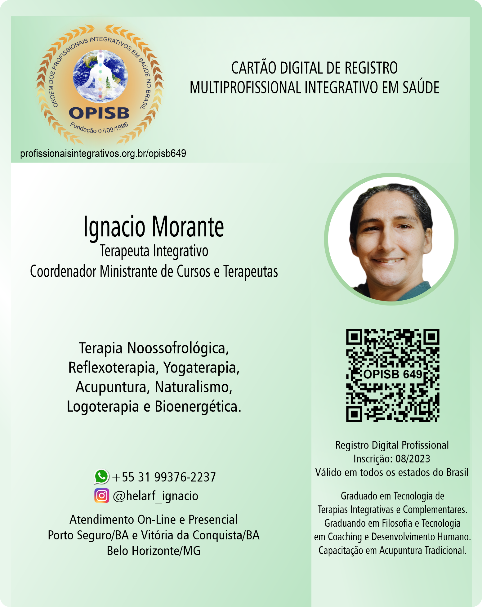 OPISB 649 Ignacio Morante | Terapeuta Integrativo - Ministrante e Coordenador de Cursos e Terapeutas | Registro Profissional | Barra do Choça | Porto Seguro | Vitória da Conquista - Bahia | instagram helarf_ignacio
