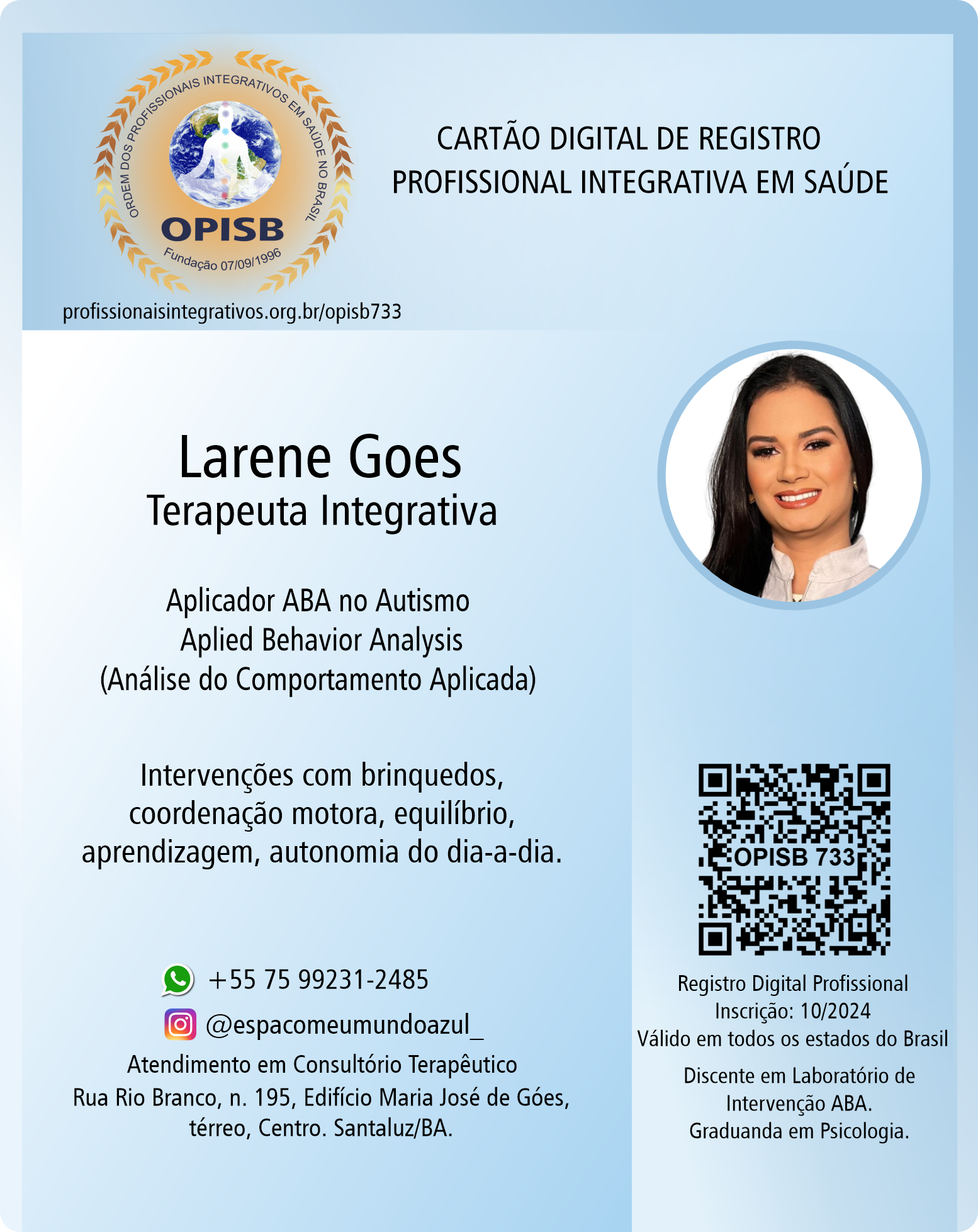 OPISB 733 Larene Goes | Terapeuta Integrativa | Aplicador ABA no Autismo - Aplied Behavior Analysis (Análise do Comportamento Aplicada) | instagram @espacomeumundoazul_ |  Espaço Meu Mundo Azul - Santaluz - Bahia
