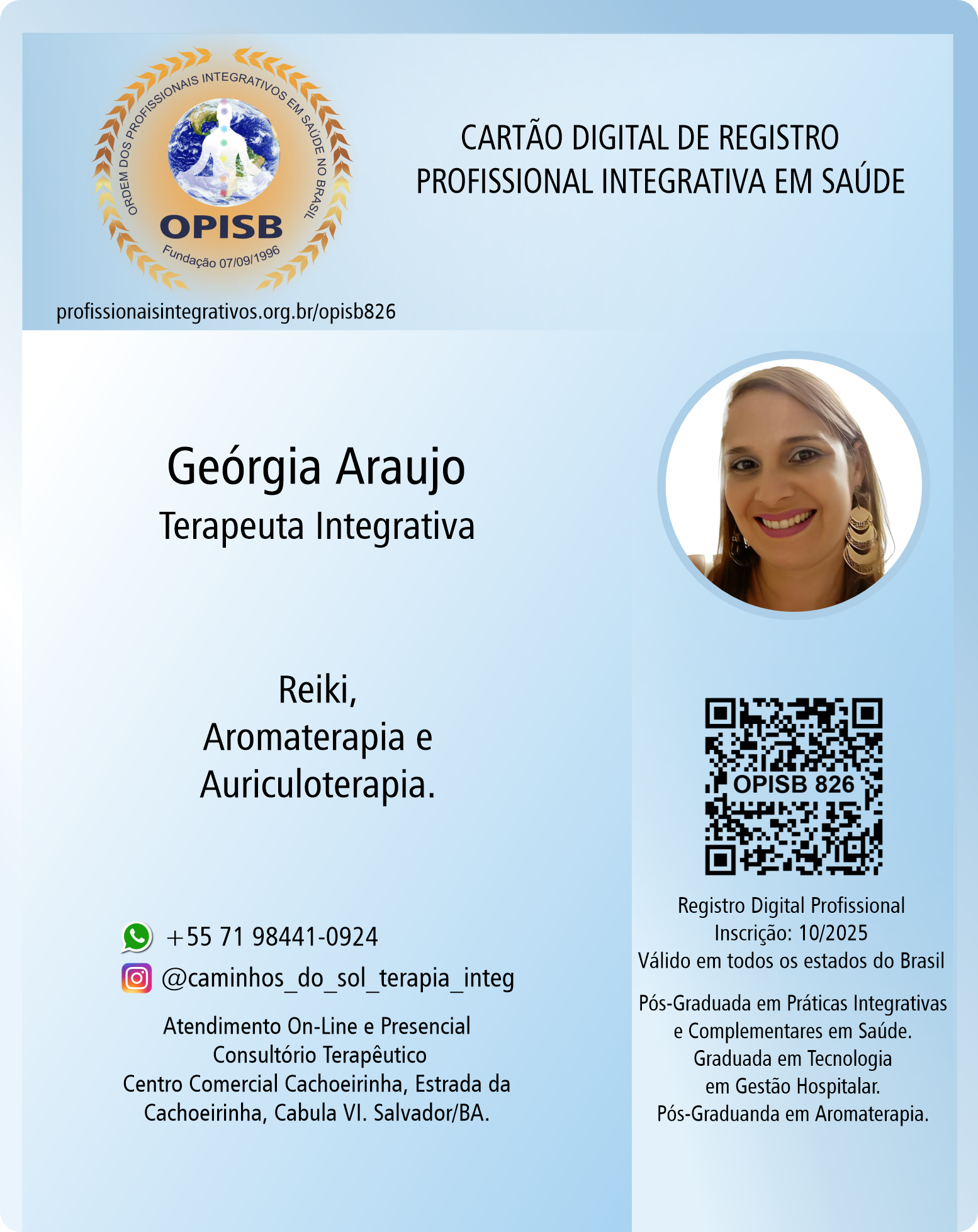 OPISB 826 Geórgia Araujo - Terapeuta Integrativa | Registro Profissional | Reiki, Aromaterapia e Auriculoterapia | instagram  @caminhos_do_sol_terapia_integ |  Salvador - Bahia