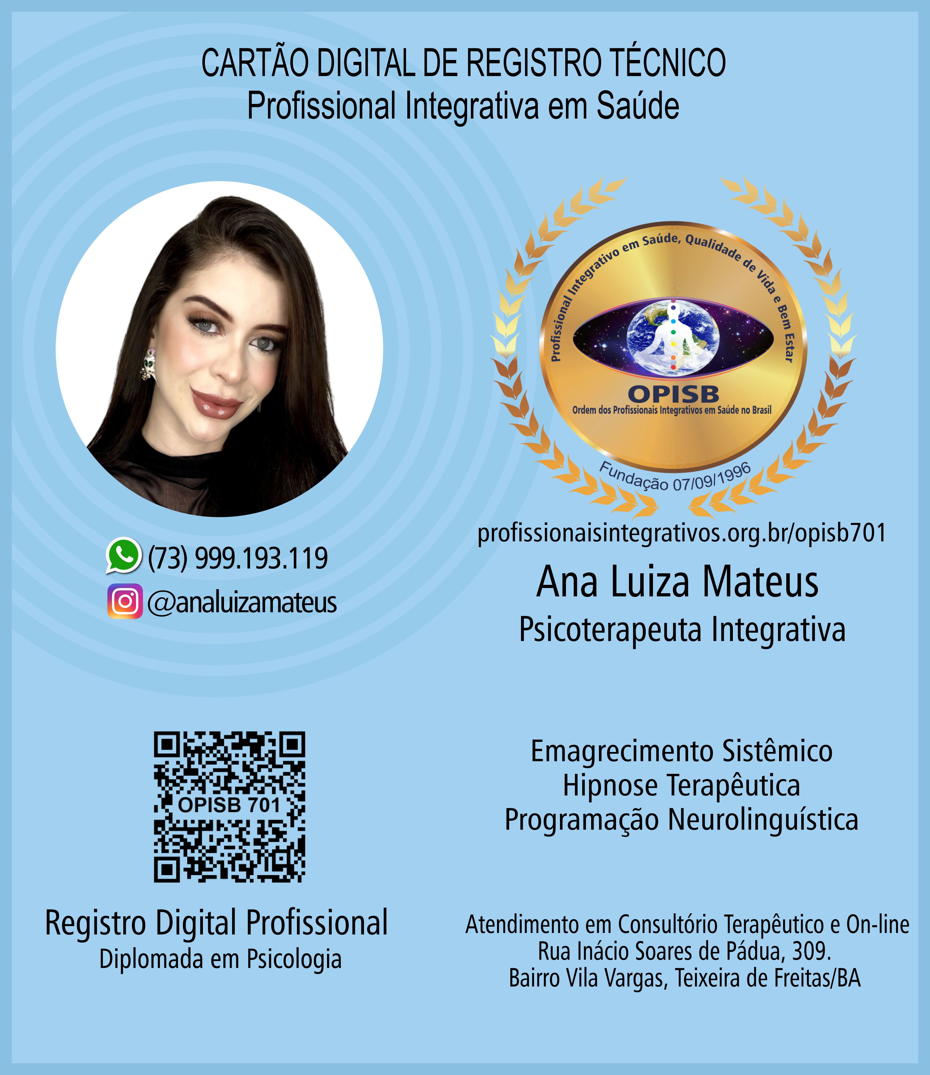 OPISB 701 Cartão Digital de Regularidade Técnica | Ana Luiza Mateus - Psicoterapeuta Integrativa | Profissional Integrtiva em Saúde | Emagrecimento Sistêmico - Hipnose Terapêutica - Programação Neurolinguística | Teixeira de Freitas - Bahia |  @analuizamateus