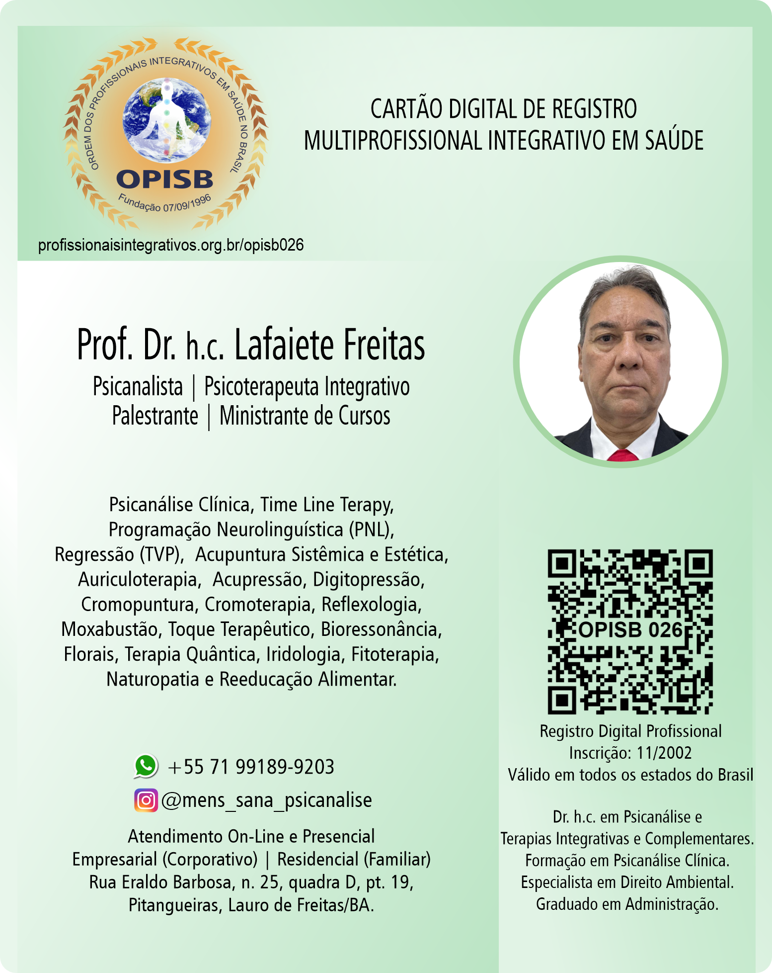 OPISB 026 Prof. Dr. h.c. Lafaiete Freitas | Psicanalista | Psicoterapeuta Integrativo | Palestrante | Ministrante de Cursos | Registro Profissional de Terapeuta | Instagram @mens_sana_psicanalise |  Lauro de Freitas - Salvador - Bahia