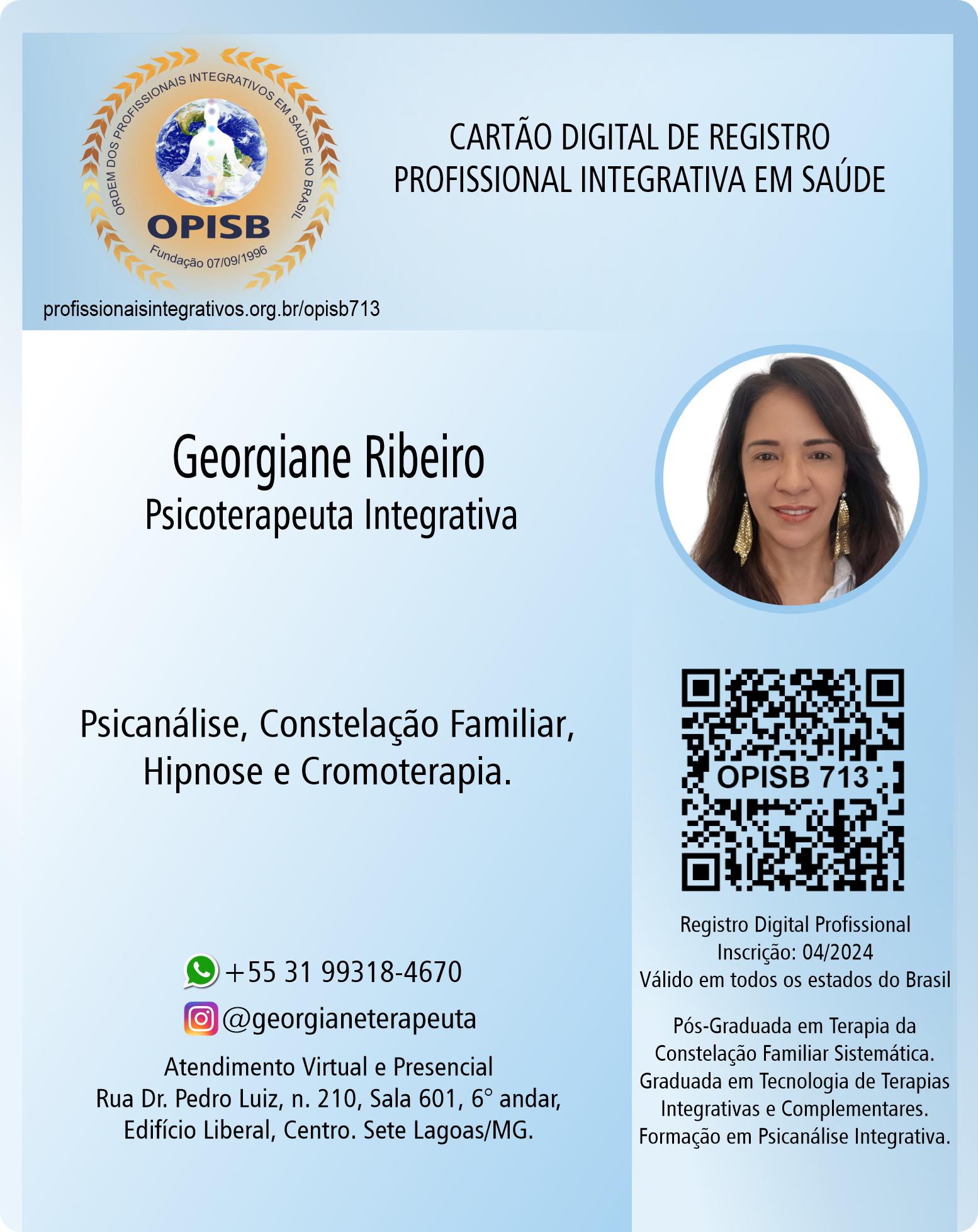 OPISB 713 Georgiane Ribeiro - Profissional Integrativa em Saúde | Psicoterapeuta Integrativa | Psicanálise | Constelação Familiar | instagram @georgianeterapeuta | Sete Lagoas - Minas Gerais
