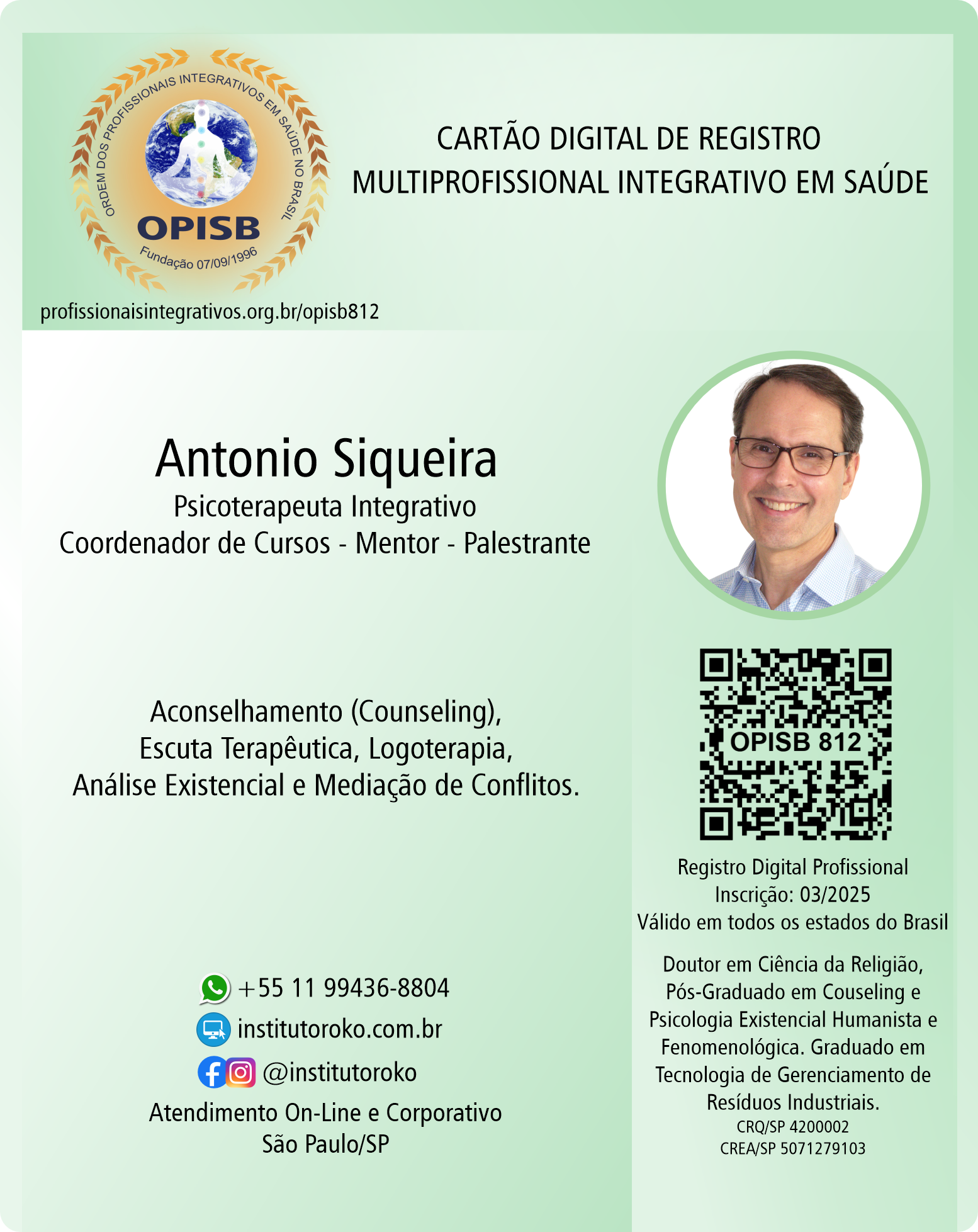 OPISB 812 Antonio de Oliveira Siqueira | Registro Profissional Psicoterapeuta Integrativo, Coordenador de Cursos, Mentor e Palestrante |  Aconselhamento (Counseling) | instagram  @institutoroko | site institutoroko.com.br
