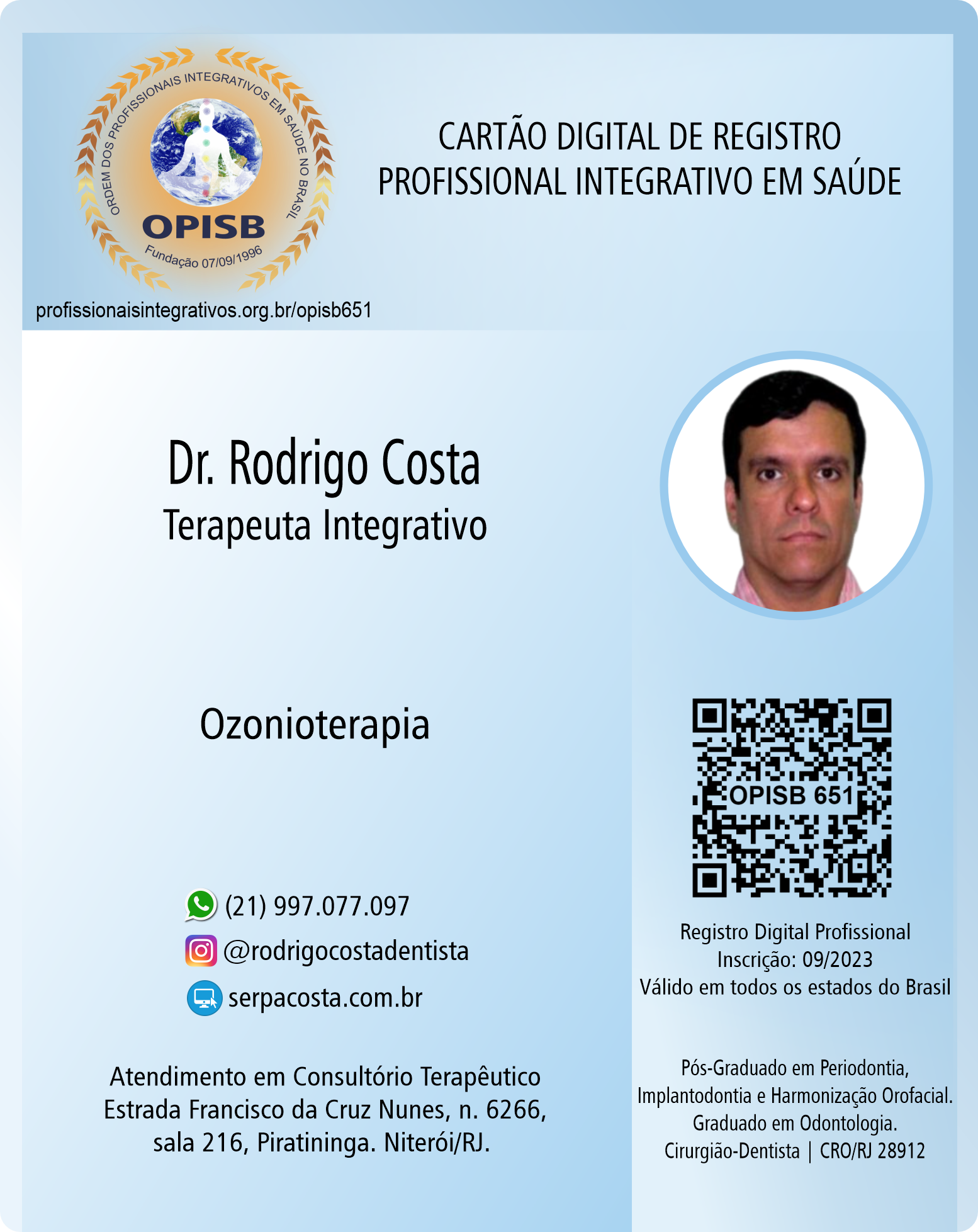 OPISB 651 Dr. Rodrigo Costa | Terapeuta Integrativo - Ozonioterapia | Registro Profissional | Profissional Integrativo em Saúde | Niterói - Rio de Janeiro \ instagram @rodrigocostadentista | site serpacosta.com.br