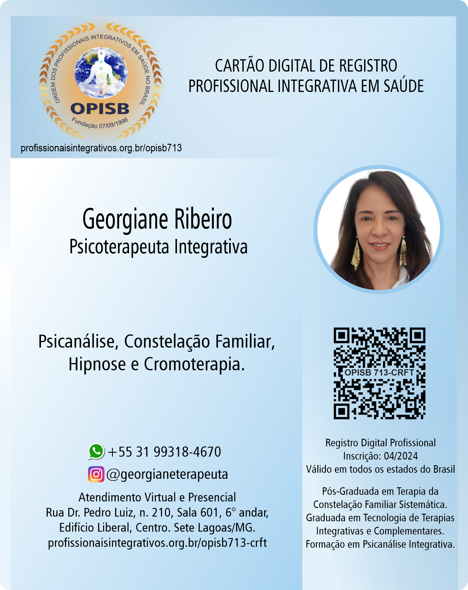 OPISB 713 Georgiane Ribeiro - Profissional Integrativa em Saúde | Psicoterapeuta Integrativa | Psicanálise | Constelação Familiar | instagram @georgianeterapeuta | Sete Lagoas - Minas Gerais