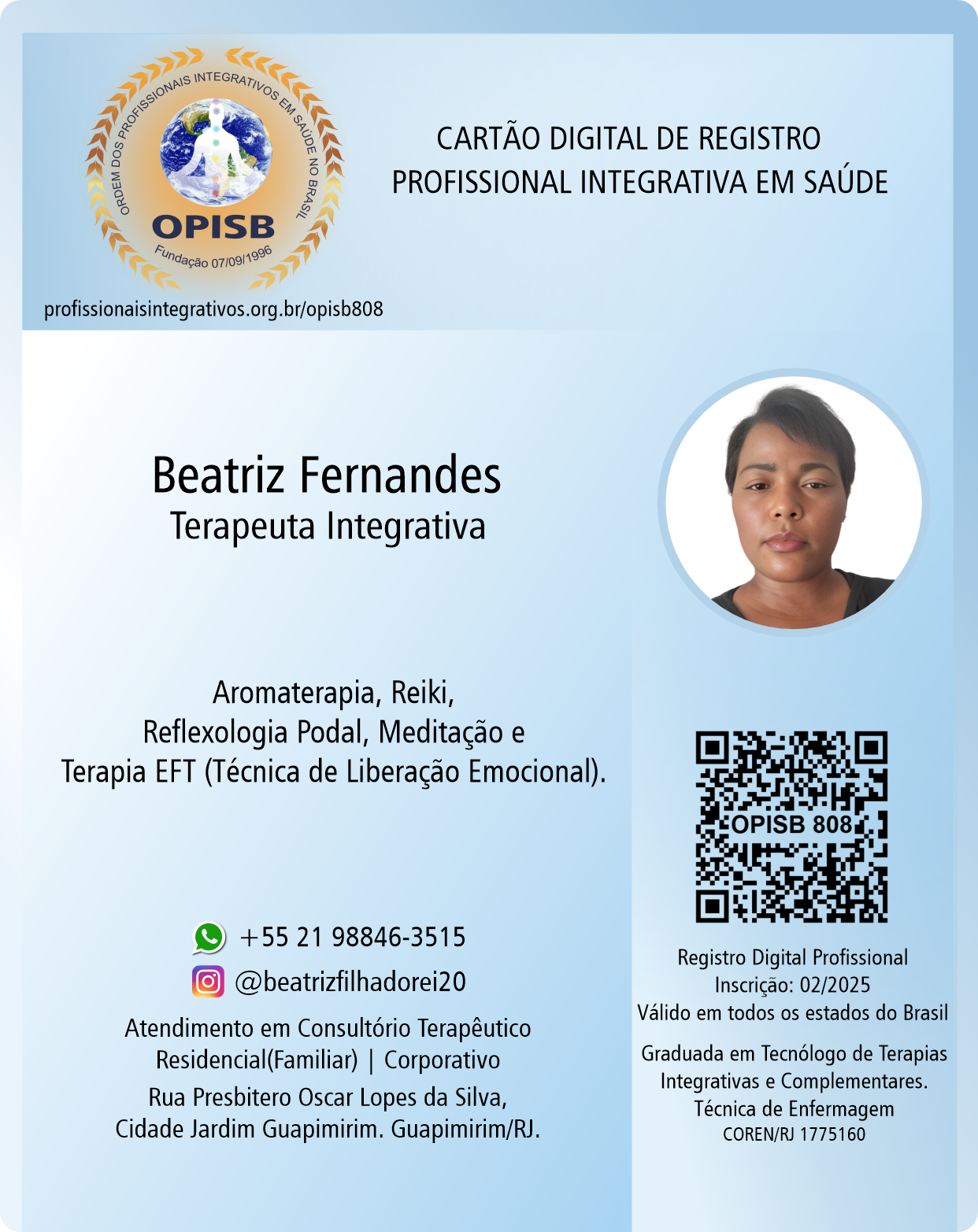 OPISB 808 Beatriz da Silva Fernandes | Registro Profissional de Terapeuta Integrativa | Técnicas: Aromaterapia, Reflexologia Podal, Escalda-Pés, Meditação, Reiki e Terapia EFT (Técnica de Liberação Emocional) | instagram Beatrizfilhadorei20 |  Guapimirim - Rio de Janeiro