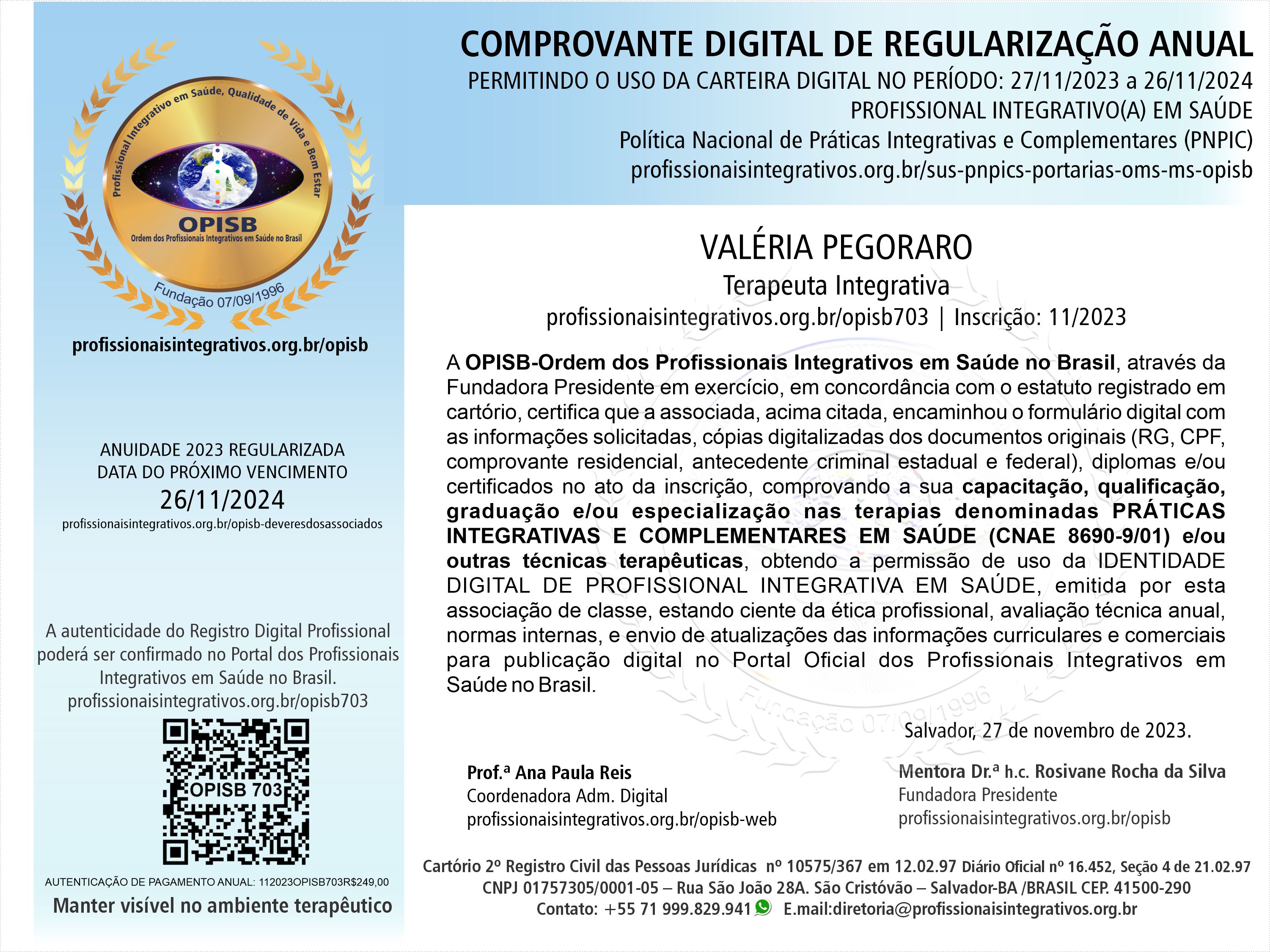 OPISB 703 Comprovante Digital de Regularização Anual | OPISB 703 Valéria Pegoraro | Terapeuta Integrativa | Registro Digital Profissional  |  Estética Corporal e Facial Integrativa | Auriculoterapia | Fitoterapia | Ventosaterapia | Reflexologia Podal e Manual | Massagem (Relaxante, Terapêutica, Redutora e Modeladora) | Bandagem Elástica | Instagram @valeriapegoraro_ | Facebook @valeria.pegoraro.39 | Vargem Bonita – Santa Catarina