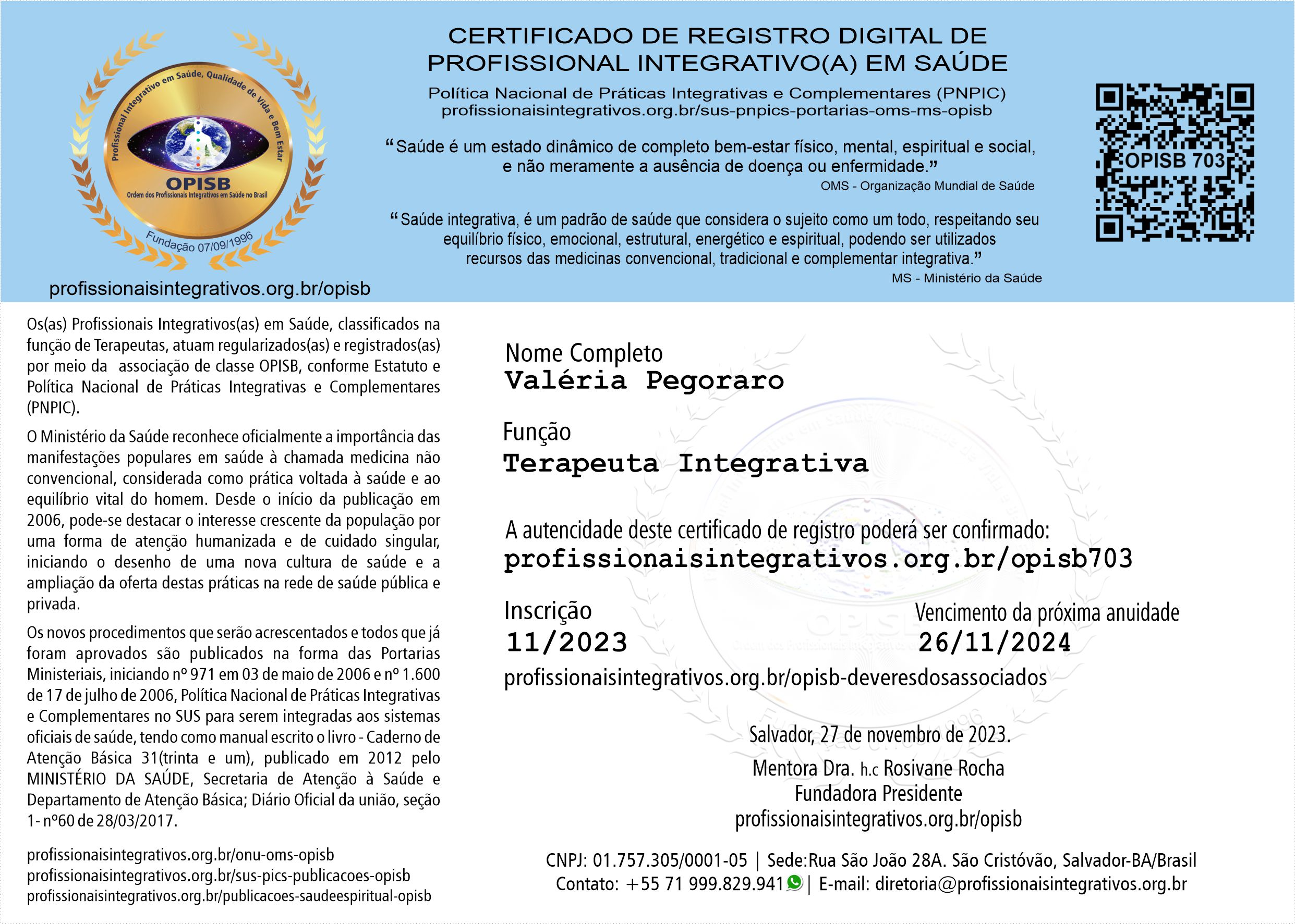 OPISB 703 Certificado de Registro Digital Profissional | OPISB 703 Valéria Pegoraro | Terapeuta Integrativa | Registro Digital Profissional  |  Estética Corporal e Facial Integrativa | Auriculoterapia | Fitoterapia | Ventosaterapia | Reflexologia Podal e Manual | Massagem (Relaxante, Terapêutica, Redutora e Modeladora) | Bandagem Elástica | Instagram @valeriapegoraro_ | Facebook @valeria.pegoraro.39 | Vargem Bonita – Santa Catarina