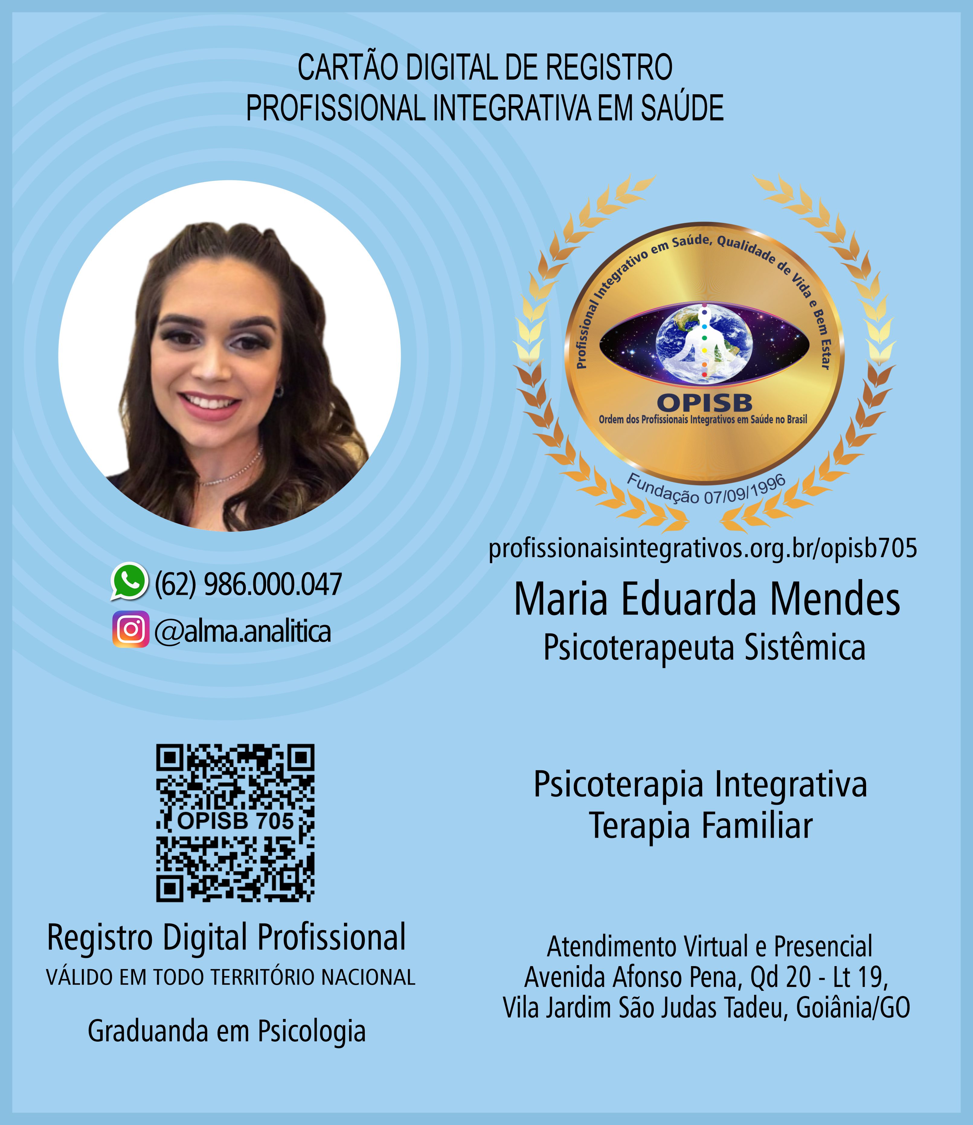 OPISB 705 Cartão Digital de Registro | OPISB 705 Maria Eduarda Mendes Psicoterapeuta Sistêmica | Registro de Terapeuta | instagram @alma.analitica | Goaiânia - Goias