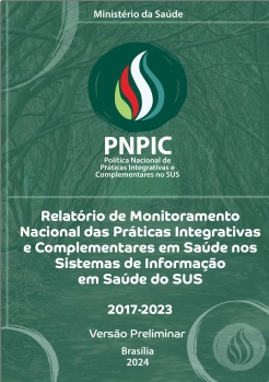 Relatório de Monitoramento Nacional das Práticas Integrativas e Complementares em Saúde nos Sistemas de Informação em Saúde do SUS