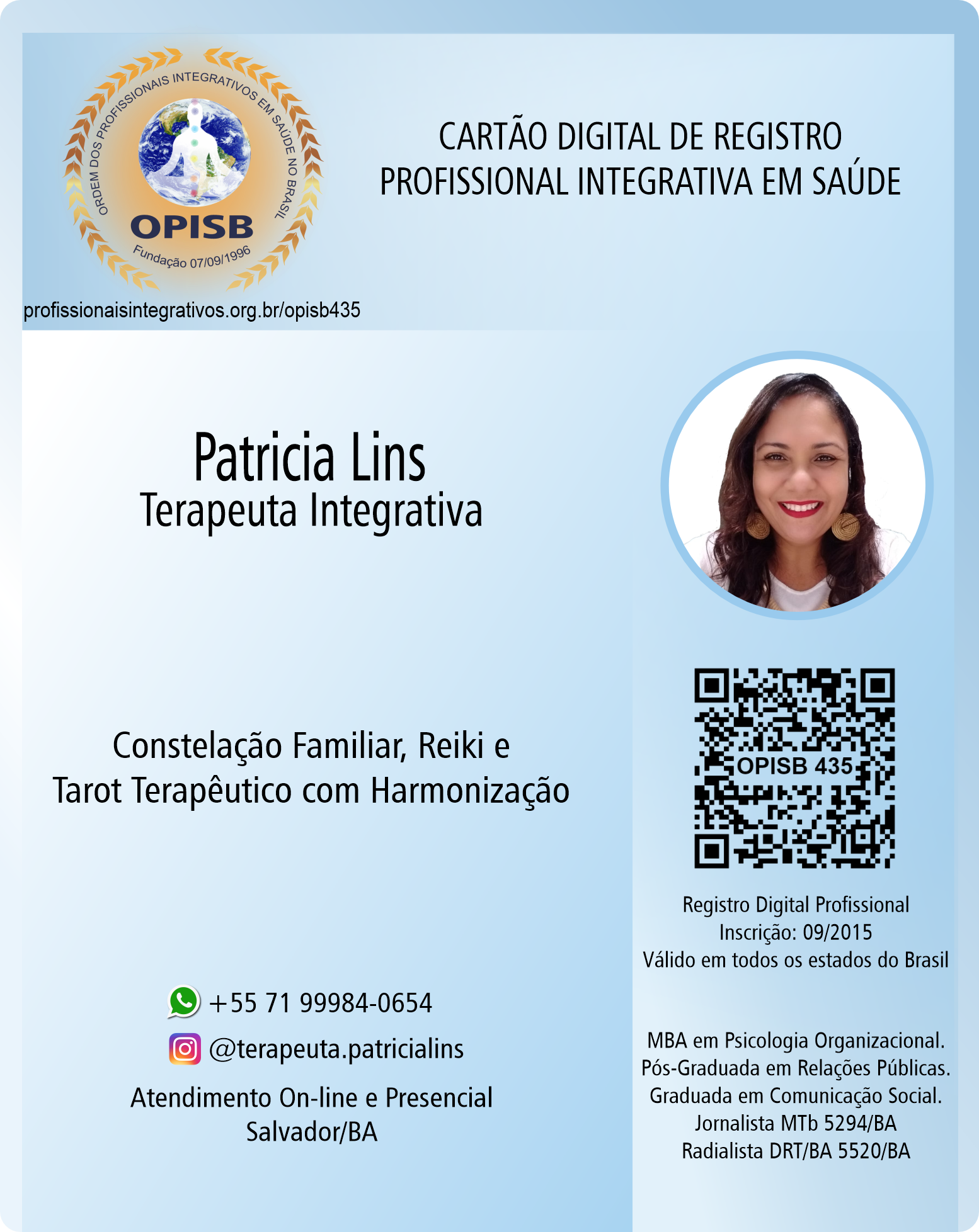 OPISB 435 Patricia Lins | Terapeuta Integrativa | Constelação Familiar - Reiki Usui- Tarot Terapêutico com Harmonização | Registro Profissional | Salvador - Bahia | Profissional Integrativa em Saúde | instagram @terapeuta.patricialins