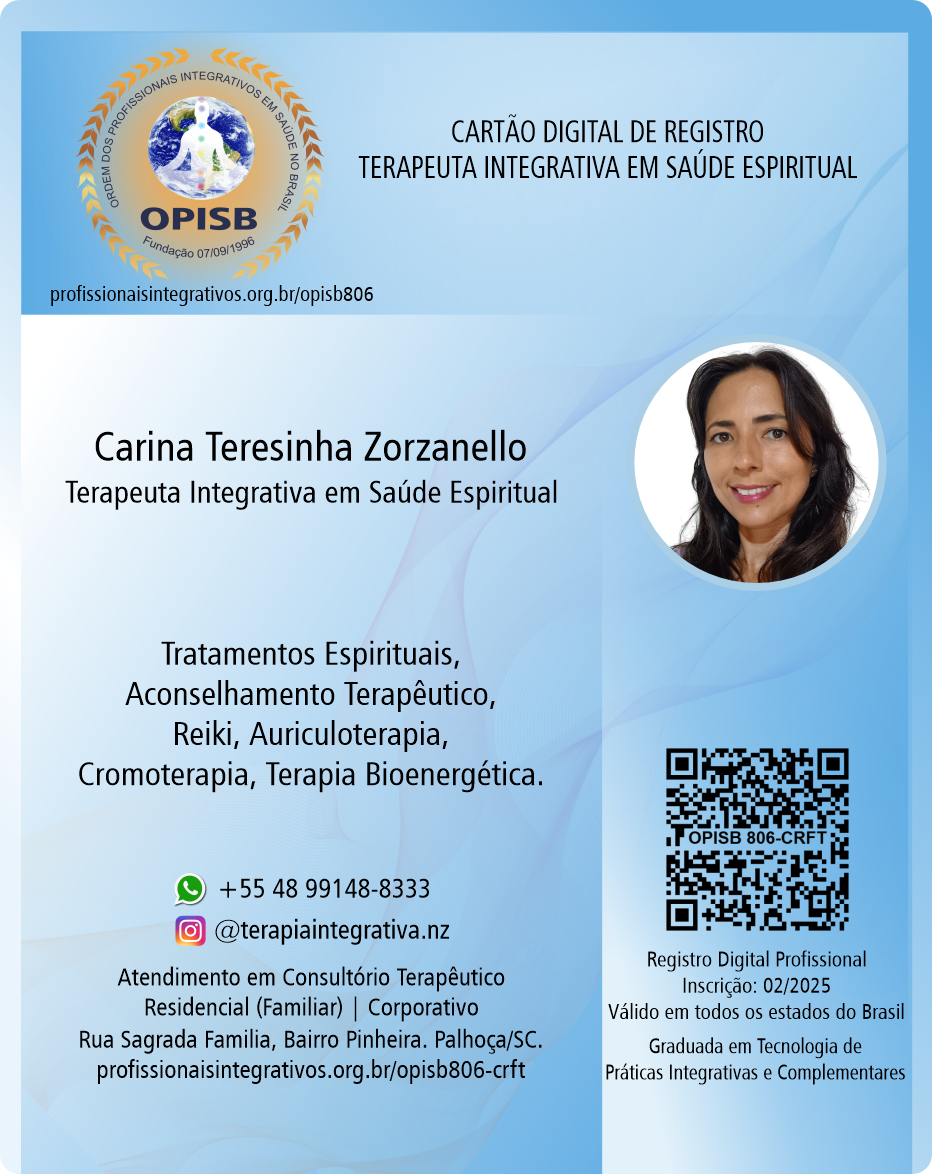 OPISB 806 Carina Teresinha Zorzanello  | Registro Profissional de Terapeuta Integrativa |  instagram @terapiaintegrativa.nz |  Palhoça - Santa Catarina