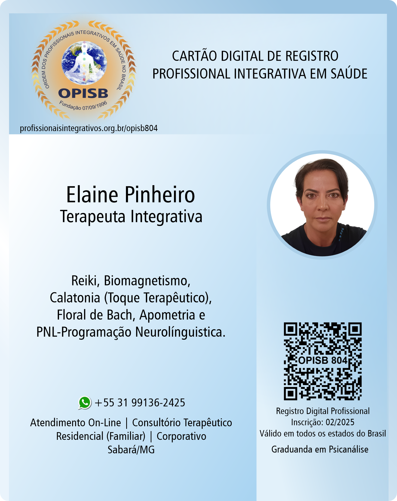 OPISB 804 Elaine Pinheiro - Terapeuta Integrativa |  Registro Profissional | Reiki, Biomagnetismo, Calatonia (Toque Terapêutico), Floral de Bach, Apometria e PNL-Programação Neurolínguistica. | Sabará - Minas Gerais
