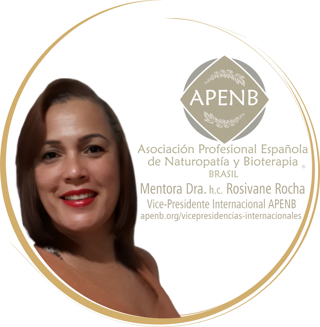 Mentora Dra. h.c. Rosivane Rocha | Vice-Presidente APENB Brasil | Diretora Fundadora da OPISB - Ordem dos Profissinais Integrativos em Saúde no Brasil