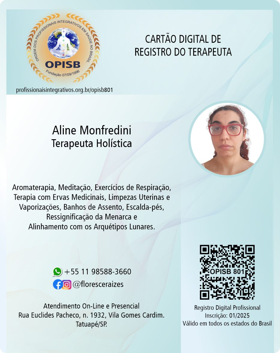 OPISB 801 Aline Monfredini - Terapeuta Holística | Tatuapé/SP - instagram @floresceraizes \ facebook @floresceraizes