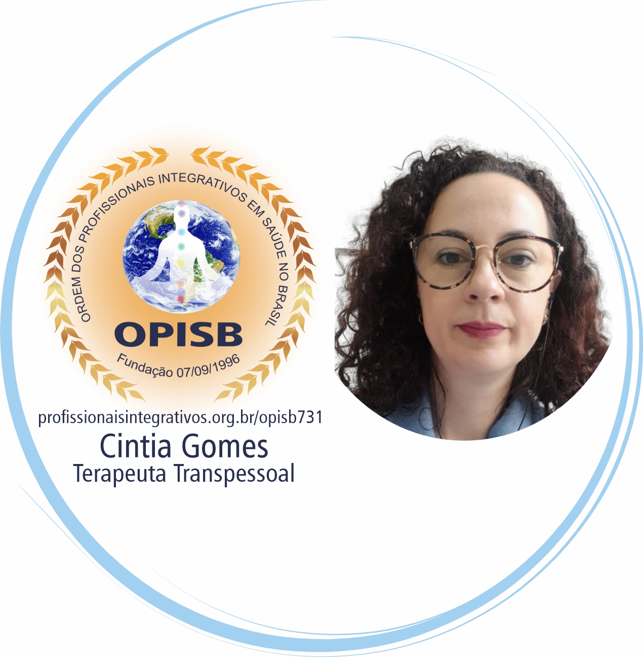OPISB 731 Cintia Gomes Profissional Integrativa em Saúde | Terapeuta Transpessoal - instagram  @terapeutacintiagomes |  São Paulo - SP