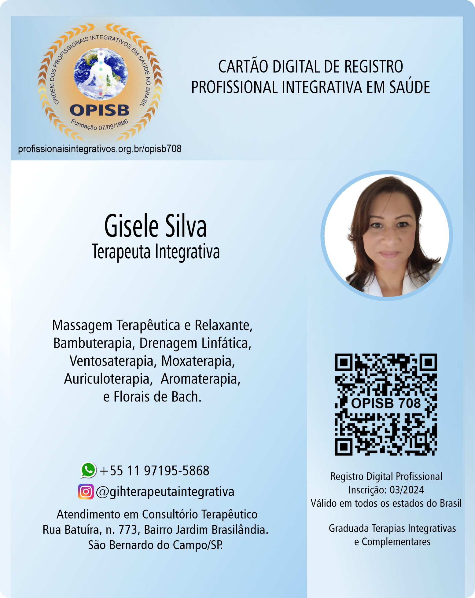 OPISB 708 Cartão Digital de Registro | Gisele Silva - Terapeuta Integrativa | Massagem Terapêutica e Relaxante - Bambuterapia - Drenagem Linfárica - Ventosaterapia - Moxaterapia - Auriculoterapia - Aromaterapia Florais de Bach - instagram @gihterapeutaintegrativa |  São Bernardo do Campo - São Paulo