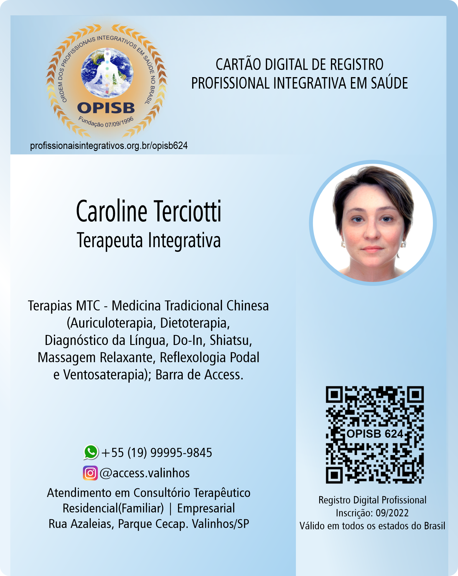OPISB 624 Caroline Terciotti | Terapeuta Integrativa | Barra de Access - Auriculoterapia - Massagem relaxante terapêutica - Shiatsu - Do-In | Registro Profissional | Valinhos - São Paulo | Facebook - Instagram @access.valinhos
