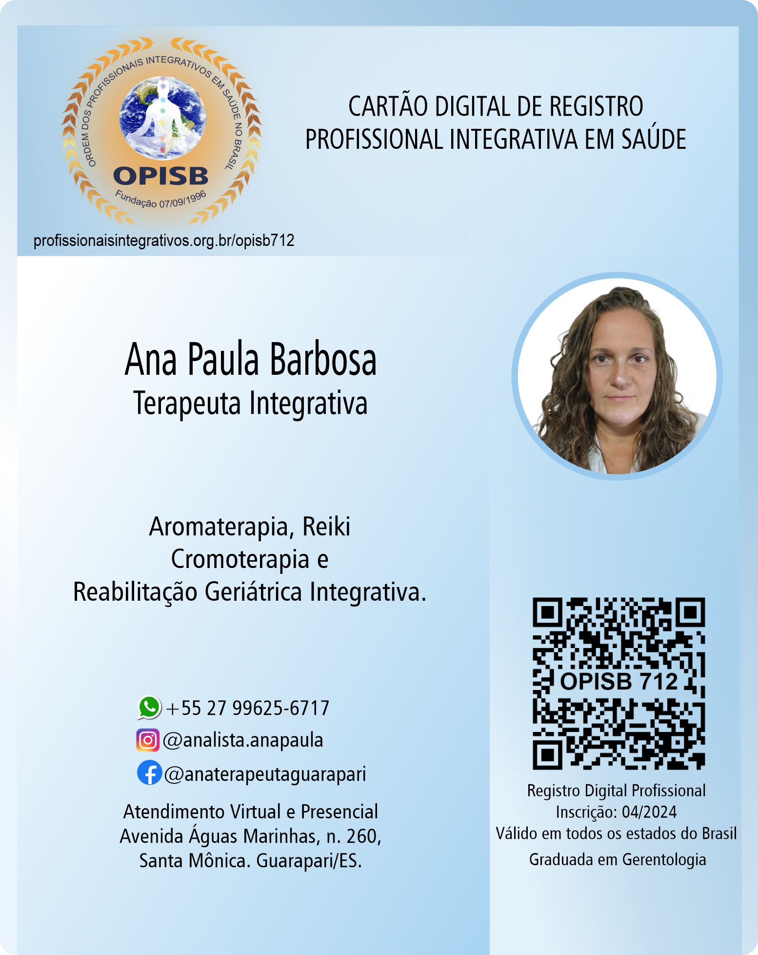 OPISB 712 Ana Paula Barbosa | Registro de Terapeuta | Profissional Integrativa em Saúde | Terapeuta Integrativa |  instagram @analista.anapaula | facebook @anaterapeutaguarapari |  Guarapari - Espirito Santos