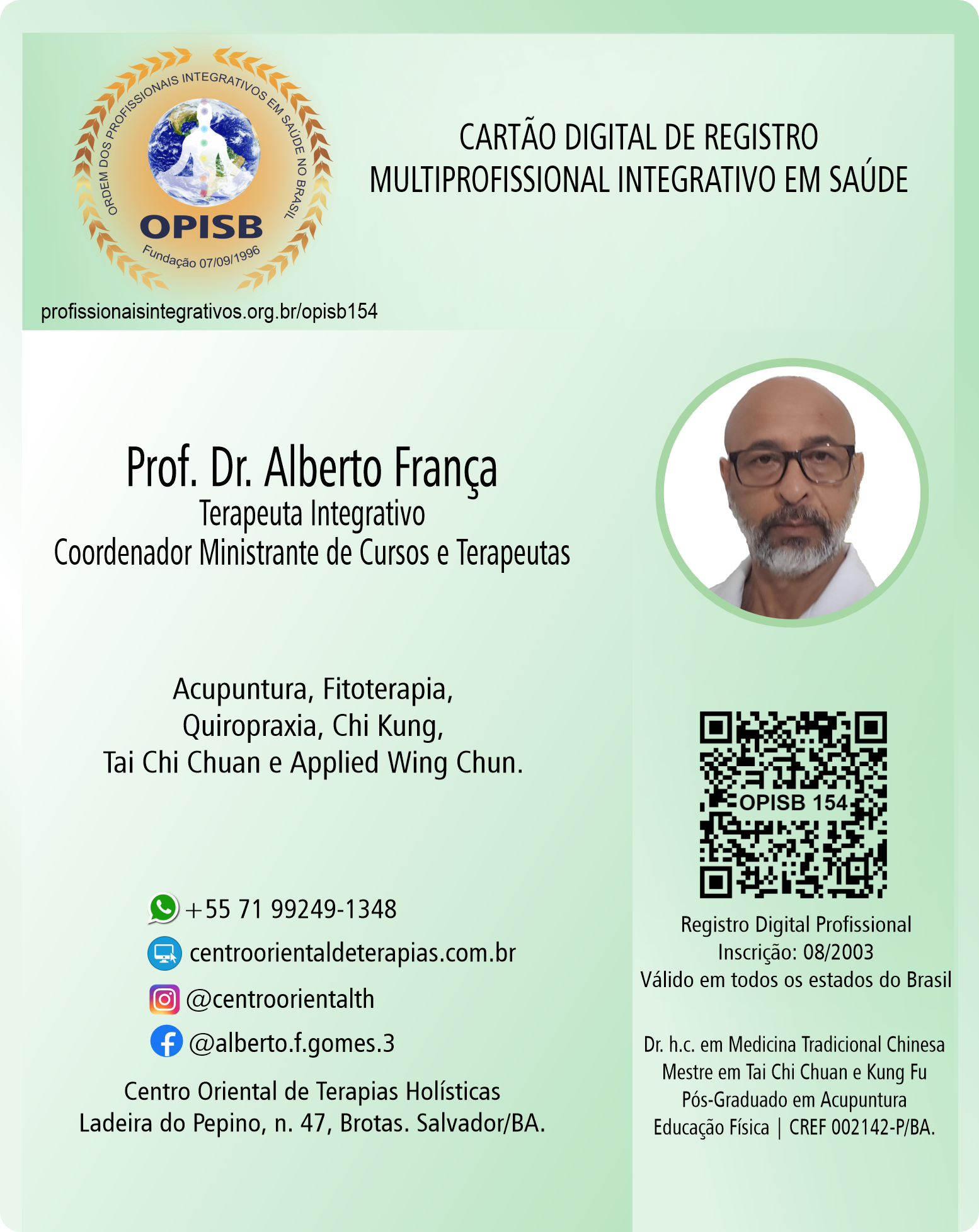 Prof. Dr. Alberto França | Terapeuta Integrativo Ministrante e Coordenador de Cursos e Terapeutas | Registro Profissional | Acupuntura | Fitoterapia Quiropraxia | Chi Kung | Tai Chi Chuan | Applied Wing Chun | Centro Oriental de Terapias Holísticas | @centroorientalth | @alberto.f.gomes.3 | Salvador - Lauro de Freitas - Camaçari - Bahia