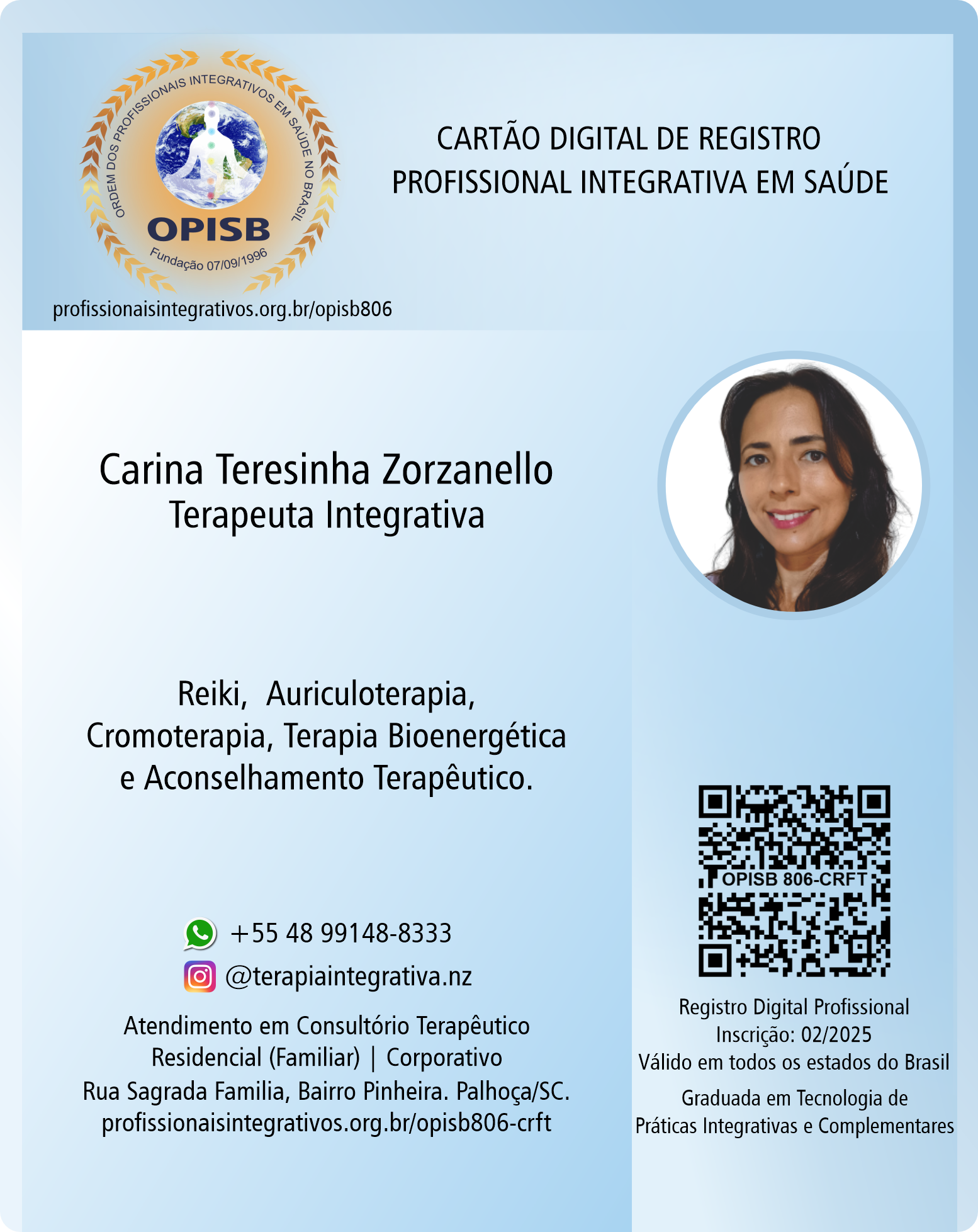 OPISB 806 Carina Teresinha Zorzanello  | Registro Profissional de Terapeuta Integrativa |  instagram @terapiaintegrativa.nz |  Palhoça - Santa Catarina