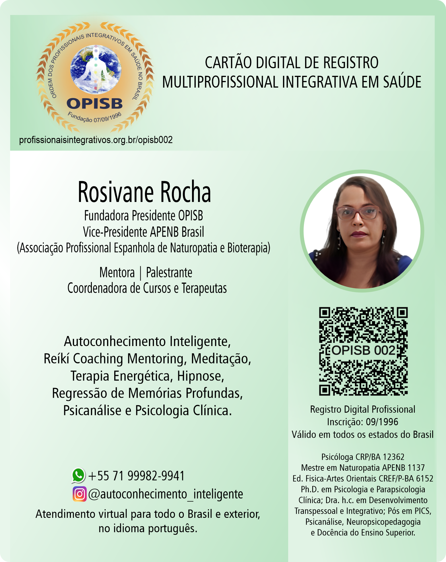 OPISB 002 Mentora Dra. h.c. Rosivane Rocha - Fundadora Presidente OPISB | Mentora de Autoconhecimento | instagram @autoconhecimento_inteligente  | Salvador - Bahia - Brasil