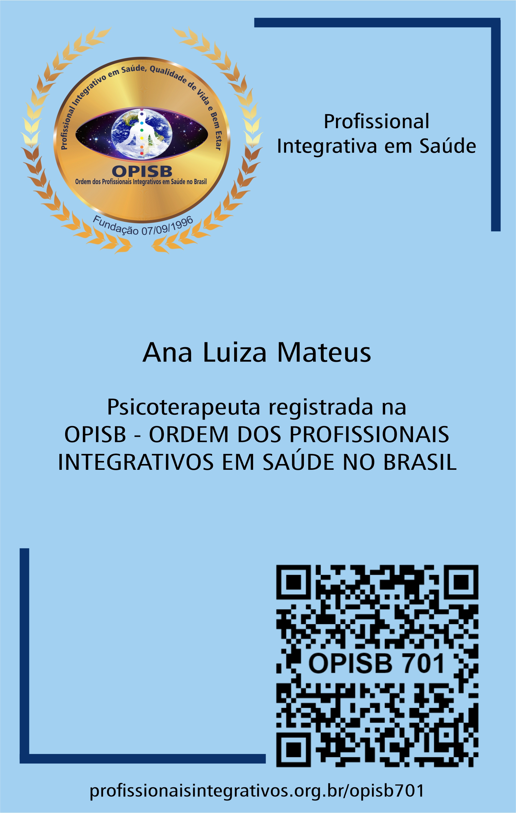 OPISB 701  Ana Luiza Mateus - Psicoterapeuta Integrativa | Profissional Integrtiva em Saúde | Emagrecimento Sistêmico - Hipnose Terapêutica - Programação Neurolinguística | Teixeira de Freitas - Bahia |  @analuizamateus