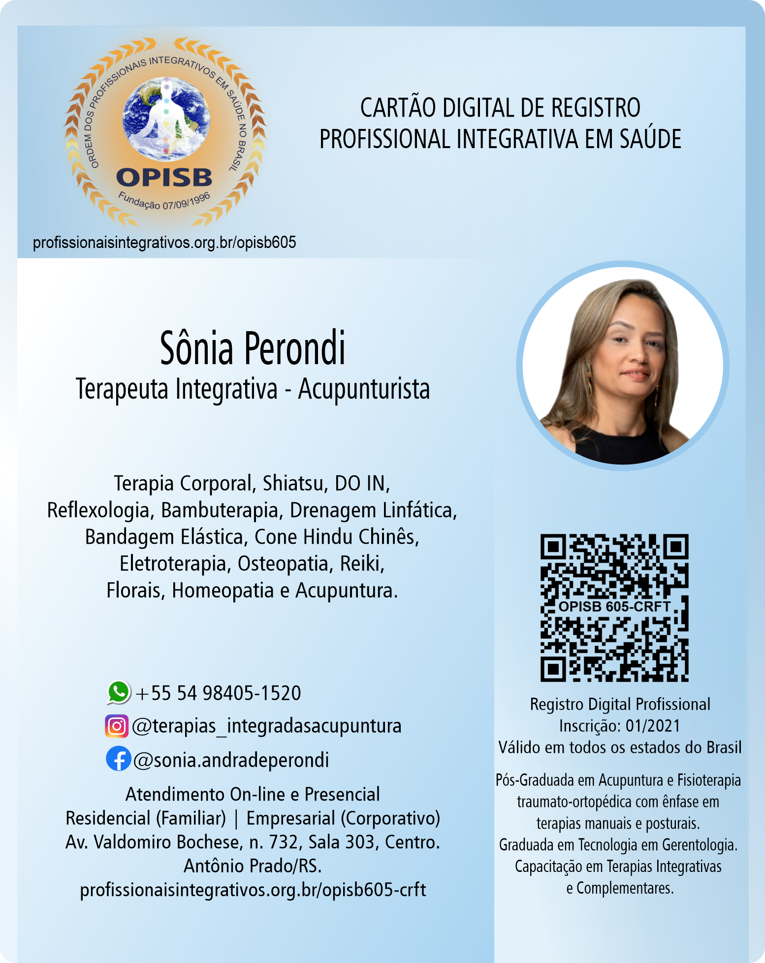 OPISB 605 Sônia Perondi - Profissional Integrativa em Saúde | Terapeuta Integrativa | instagram terapias_integradaspsicanalise | facebook @sonia.andradeperondi |  Antônio Prado - Rio Grande do Sul | Registro Profissional de Terapeuta